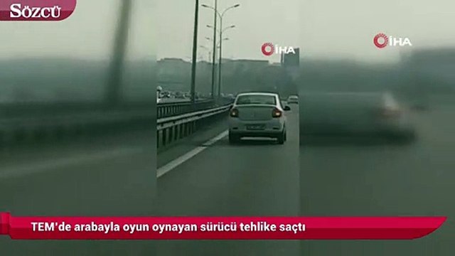 TEM’de arabayla oyun oynayan sürücü tehlike saçtı