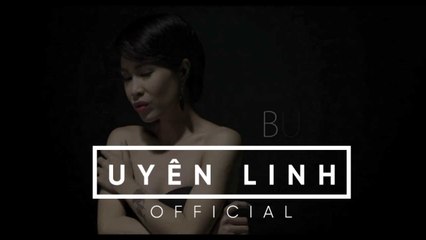 Uyên Linh - Buồn - Official MV Trailer