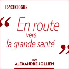 [Chronique] En route vers la grande santé avec Alexandre Jollien #3