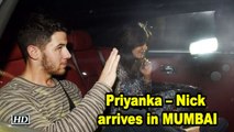 Ahead of their Wedding: Priyanka – Nick arrives in MUMBAI