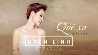 Quê Xa (Lyrics Video) | Uyên Linh