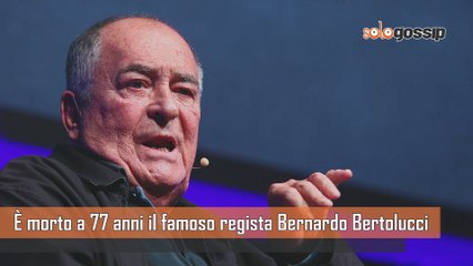 Bernardo Bertolucci è morto: malattia, film e premi importanti della sua carriera