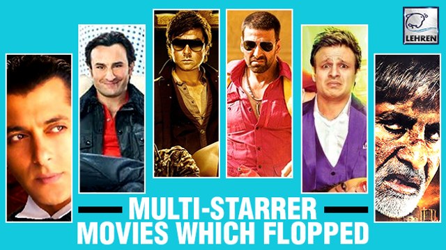 8 Multi-Starrer Movies That Failed Miserably At The Box-Office