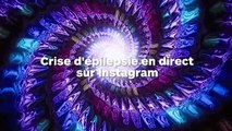 Elle fait une crise d'épilepsie en live sur Instagram !