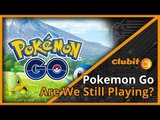 Pokemon Go, Are We Still Playing? - Clubit TV Show
