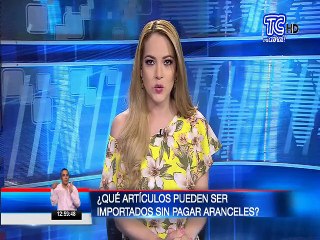 ¿Qué artículos pueden ser importados sin pagar aranceles?