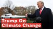 Trump Rejects Climate Change Report By His Own Administration: 'I Don't Believe It'