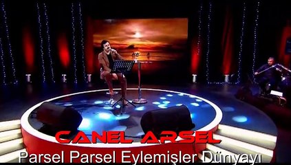 CANEL ARSEL - PARSEL PARSEL EYLEMİŞLER DÜNYAYI