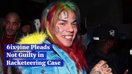 6ix9ine Pleads Not Guilty in Racketeering Case