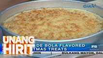 Unang Hirit: Queso de bola flavored Christmas treats, ibinida sa 'Unang Hirit'