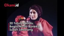 20 Tahun Berlalu, Begini Nasib Boneka Susan Sekarang.