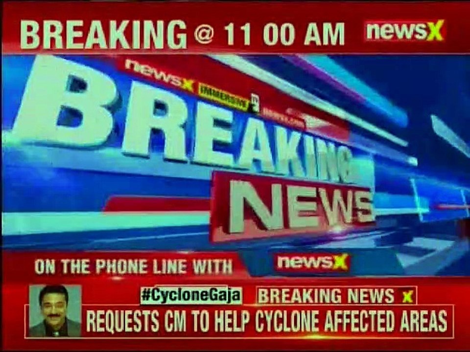 Cyclone Gaja: Kamal Haasan requests Kerala CM to help cyclone affected areas