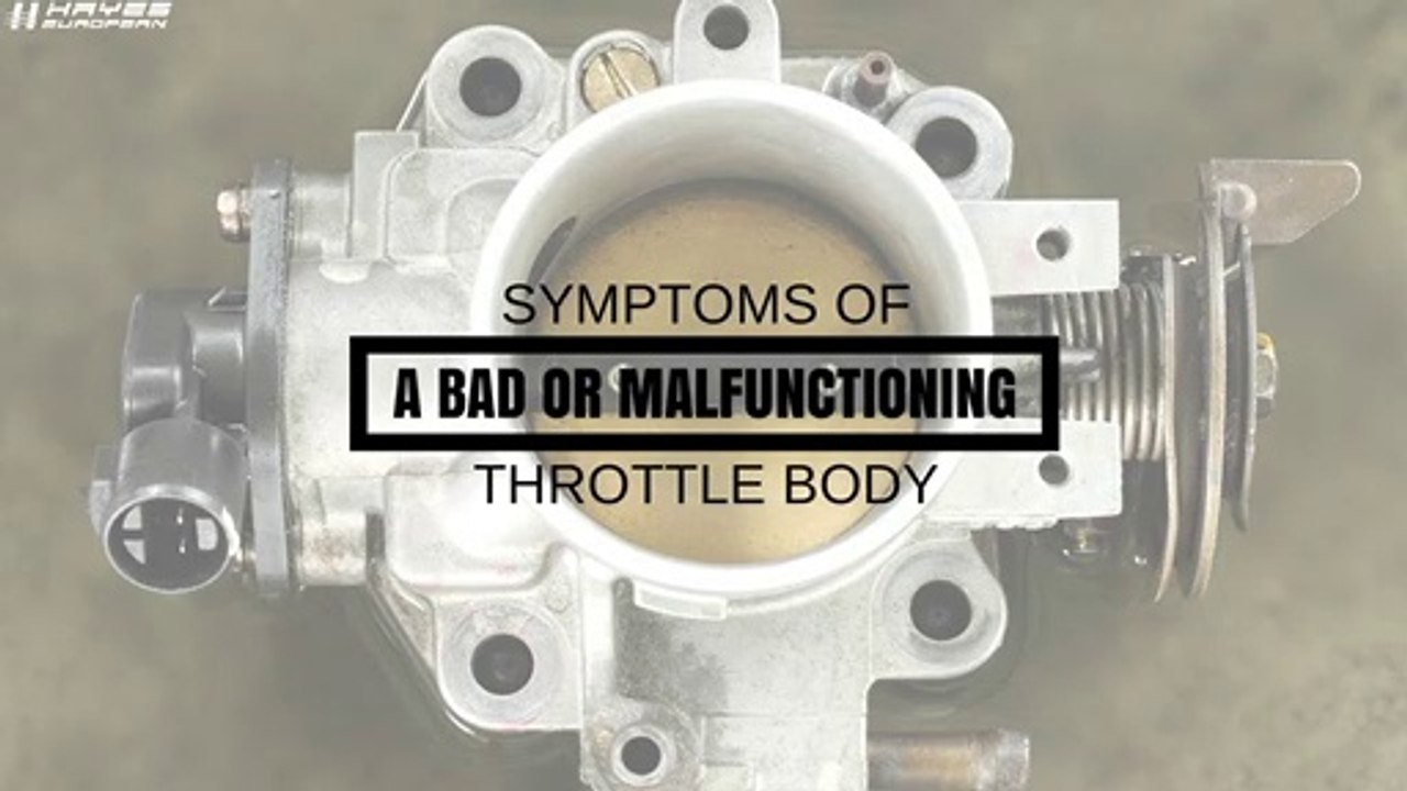 Symptoms of a Bad or Malfunctioning Throttle Body