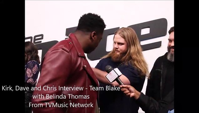 The Voice 15 Top 11 Interviews Kirk, Chris and Dave Team Blake