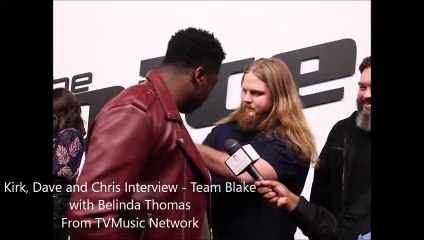 The Voice 15 Top 11 Interviews  Kirk, Chris and Dave Team Blake