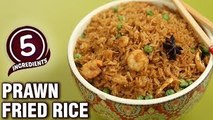 5 Ingredient Prawns Fried Rice - Quick & Easy Fried Rice Recipe - Leftover Rice Recipe - Varun