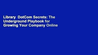 Library  DotCom Secrets: The Underground Playbook for Growing Your Company Online