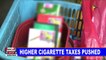 Higher cigarette taxes pushed