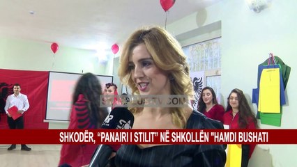 SHKODËR, “PANAIRI I STILIT” NË SHKOLLËN "HAMDI BUSHATI