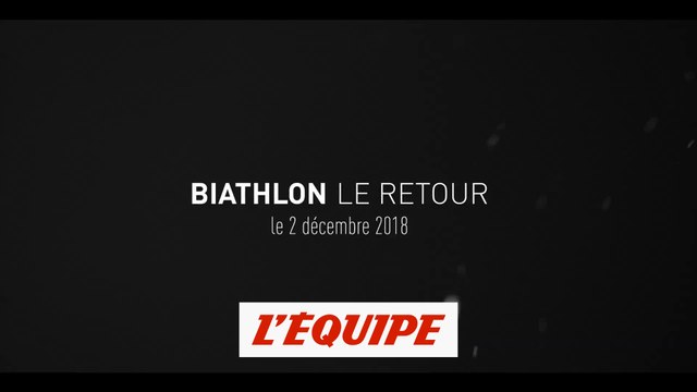 Retour du biathlon, bande-annonce - BIATHLON - COUPE DU MONDE 2018/2019