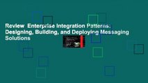Review  Enterprise Integration Patterns: Designing, Building, and Deploying Messaging Solutions
