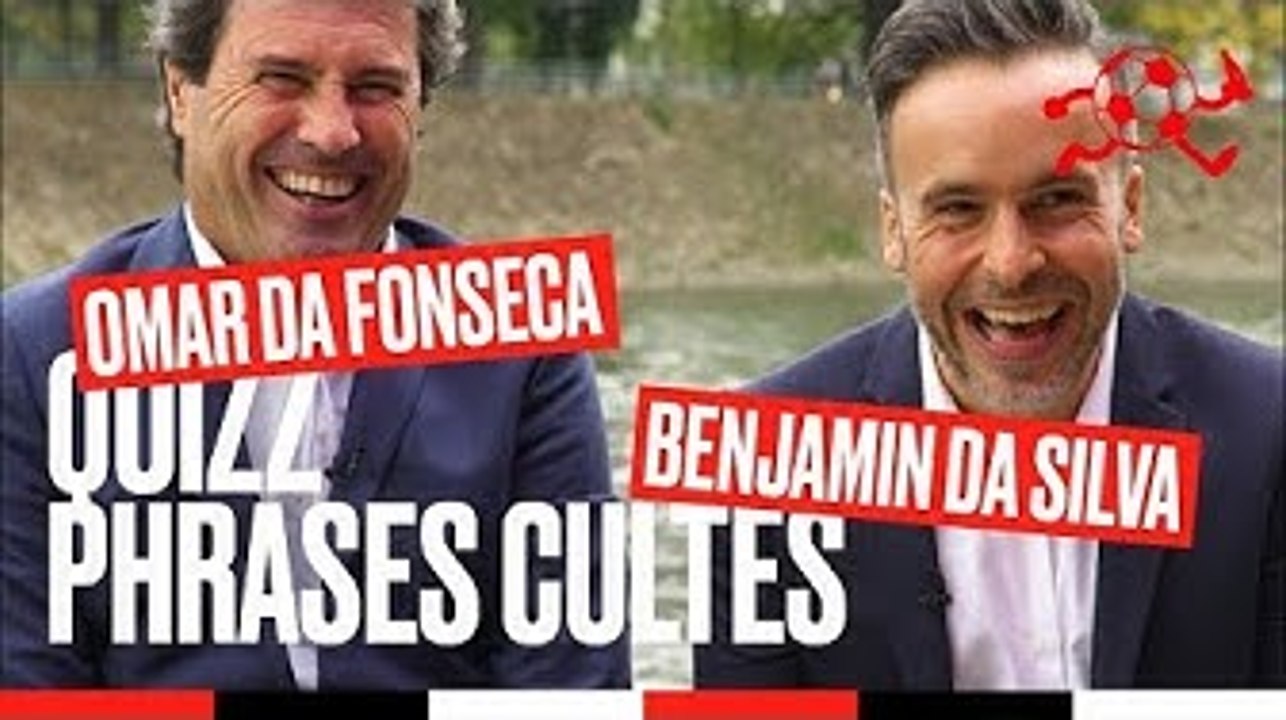 Omar ou pas Omar ? Da Fonseca et Da Silva relèv...