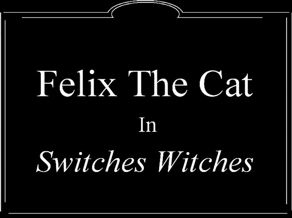 Felix The Cat: Switches Witches (1927)
