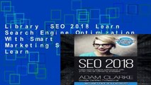 Library  SEO 2018 Learn Search Engine Optimization With Smart Internet Marketing Strateg: Learn