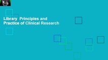 Library  Principles and Practice of Clinical Research