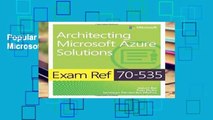 Popular Exam Ref 70-535 Architecting Microsoft Azure Solutions