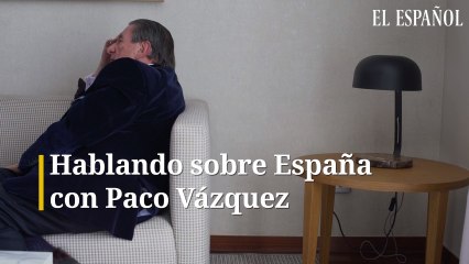 Hablando sobre España con Paco Vázquez