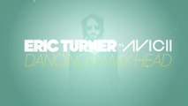 Eric Turner - Dancing in My Head (Lyric Video - Tom Hangs Mix) [Eric Turner vs. Avicii]