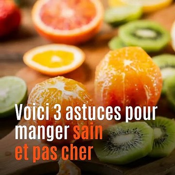 3 astuces pour manger sain et pas cher