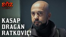 Söz | 61.Bölüm  -  Kasap Dragan Ratkoviç