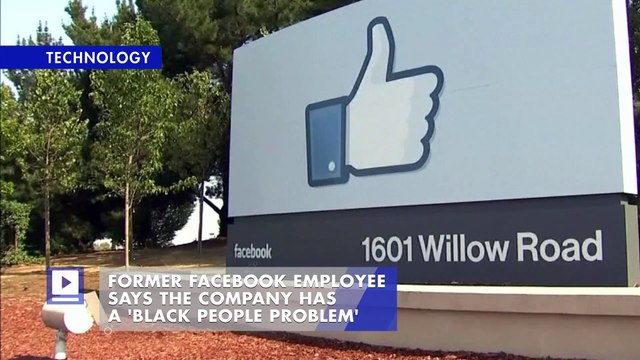 Former Facebook Employee Says the Company Has a 'Black People Problem'