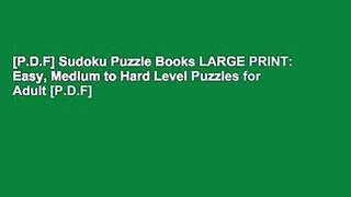 [P.D.F] Sudoku Puzzle Books LARGE PRINT: Easy, Medium to Hard Level Puzzles for Adult [P.D.F]