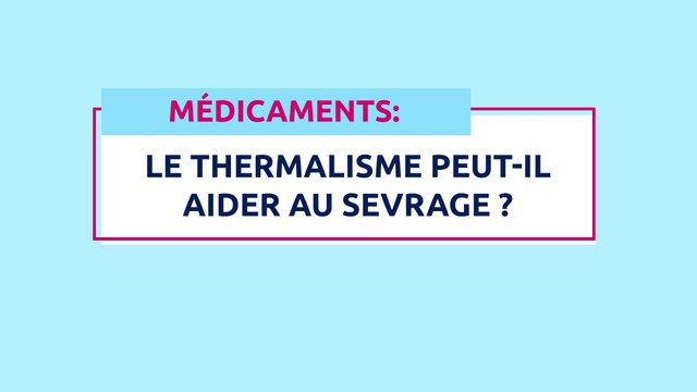 « Médecine Thermale : Parlons santé et prévention » : Médicaments : le thermalisme peut-il aider au sevrage ?