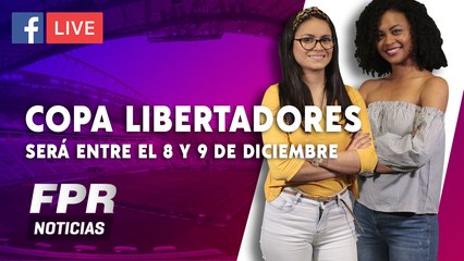 COPA LIBERTADORES será entre el 8 y 9 de diciembre
