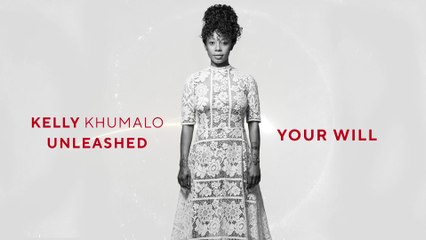 Kelly Khumalo - Your  Will
