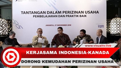 Kerjasama Indonesia – Kanada Melalui NSLIC/NSELRED, Dorong Kemudahan Perizinan Usaha