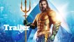 Aquaman Trailer - "Waves " (2018) Jason Momoa, Amber Heard Superhero Movie HD