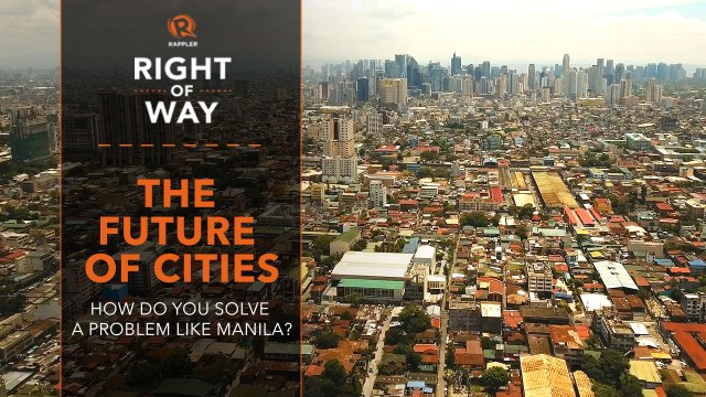[Right of Way] The future of cities: How do you solve a problem like Manila?