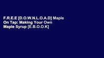 F.R.E.E [D.O.W.N.L.O.A.D] Maple On Tap: Making Your Own Maple Syrup [E.B.O.O.K]