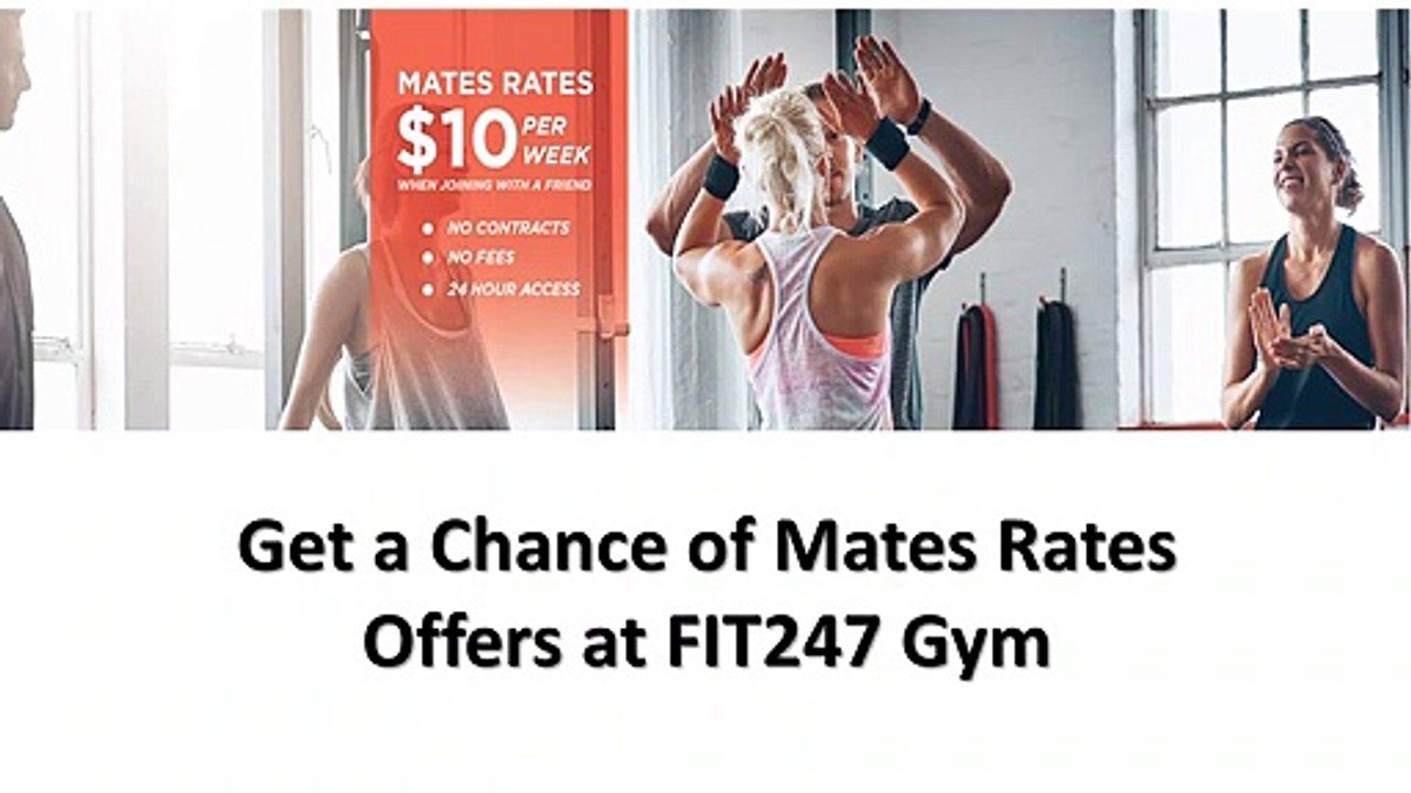 Get a chance of mates rates offers at FIT247 Gym