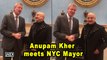 Anupam Kher meets NYC Mayor