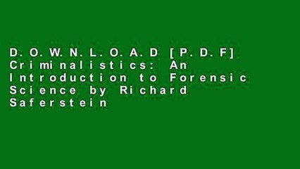 D.O.W.N.L.O.A.D [P.D.F] Criminalistics: An Introduction to Forensic Science by Richard Saferstein