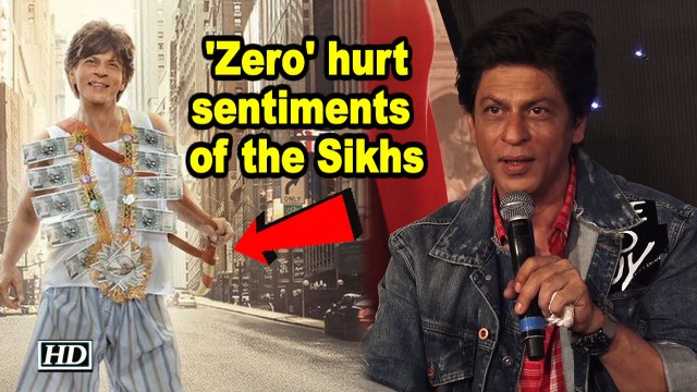 Shah Rukh's film, 'Zero' hurt sentiments of the Sikhs
