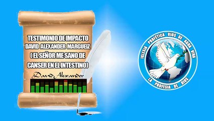 Testimonio Cristiano de Impacto Her David Alexander (El Señor me Sano de Cáncer en el Intestino) - IPRAV