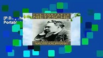 [P.D.F] The Portable Nietzsche (Viking Portable Library) by Friedrich Nietzsche