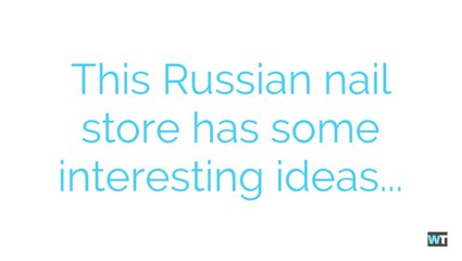 This Nail Salon In Russia Creates Nail Art Designs That Are Way Beyond Weird